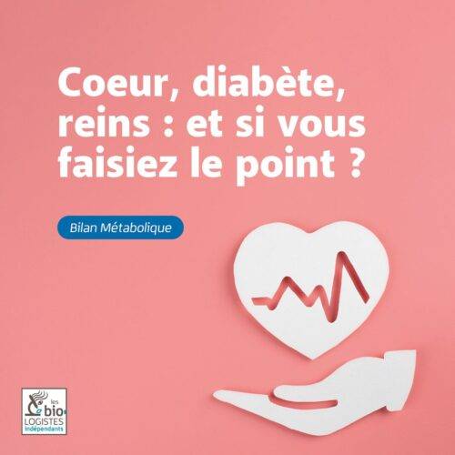 Bilan sans ordonnance Coeur, diabète, reins
