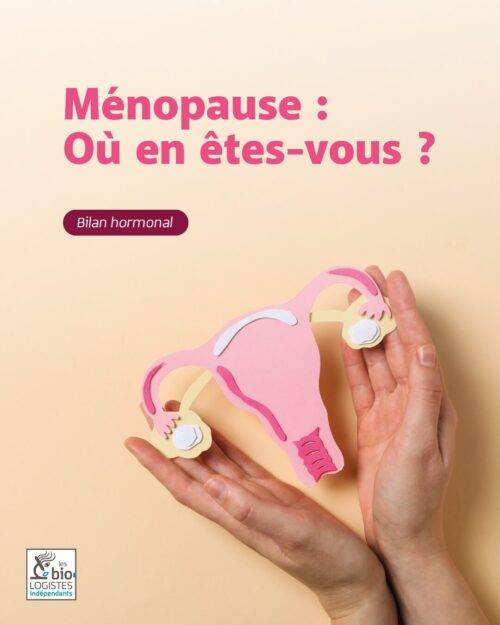 Bilan sans ordonnance hormone, ménopause
